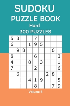 Paperback Sudoku Puzzle Book Hard: 300 Puzzles Volume 5 Book