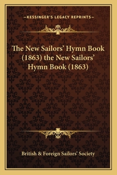 Paperback The New Sailors' Hymn Book (1863) the New Sailors' Hymn Book (1863) Book