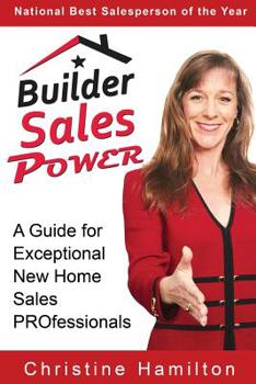 Paperback Builder Sales Power: A Guide for Exceptional New Home Sales PROfessionals Book