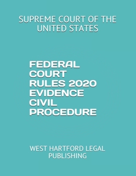 Paperback Federal Court Rules 2020 Evidence Civil Procedure: West Hartford Legal Publishing Book