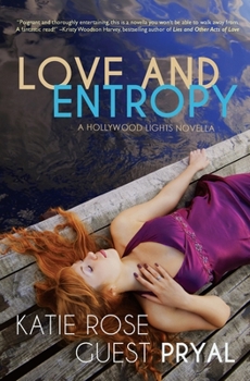 Love and Entropy - Book #2 of the Hollywood Lights