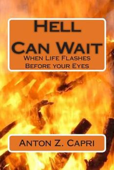 Paperback Hell Can Wait: When Life Flashes Before your Eyes Book
