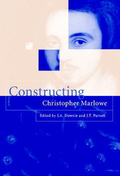 Hardcover Constructing Christopher Marlowe Book