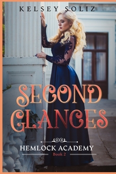 Second Glances - Book #2 of the Hemlock Academy