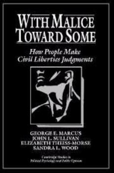 With Malice Toward Some: How People Make Civil Liberties Judgments