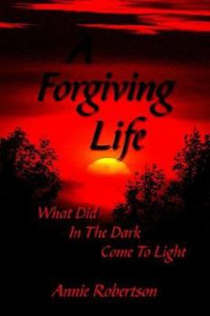 Paperback A Forgiving Life: What Did In The Dark Come To Light Book