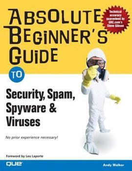 Paperback Absolute Beginner's Guide to Security, Spam, Spyware & Viruses Book