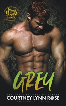 Grey - Book #5 of the Emerald Isle MC