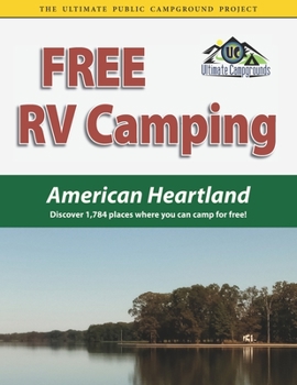 Paperback Free RV Camping American Heartland: Discover 1,784 places where you can camp for free! Book