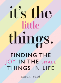 Paperback It's the Little Things: Finding the Joy in the Small Things in Life Book