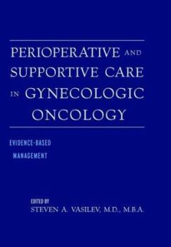 Hardcover Perioperative and Supportive Care in Gynecologic Oncology : Evidence-Based Management Book
