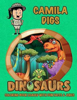 Paperback Camila Digs Dinosaurs Coloring Book Loaded With Fun Facts & Jokes Book