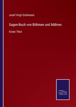 Paperback Sagen-Buch von Böhmen und Mähren: Erster Theil [German] Book