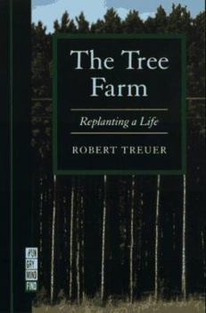 Paperback The Tree Farm: Replanting a Life Book