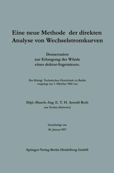 Eine Neue Methode Der Direkten Analyse Von Wechselstromkurven: Dissertation Zur Erlangung Der Wurde Eines Doktor-Ingenieurs