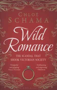 Paperback Wild Romance: The True Story of a Victorian Scandal Book