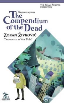 The Compendium of the Dead - Book #3 of the Dejan Lukić