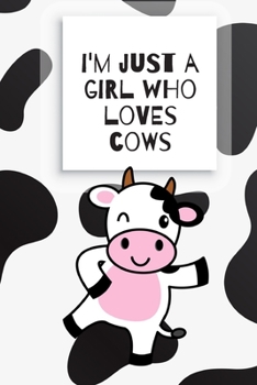 i'm just a girl who loves cows: journal notebook
