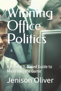Paperback Winning Office Politics: A Research-Based Guide to Mastering the Game Book
