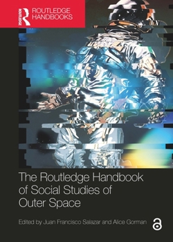 Hardcover The Routledge Handbook of Social Studies of Outer Space Book