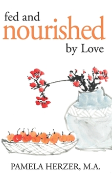 Paperback Fed and Nourished by Love Book