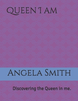 Paperback Queen I am: Discovering the Queen in me. Book