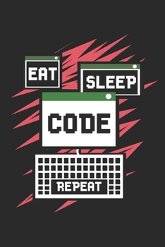 Paperback Eat Sleep Code Repeat: Programmer notebook checkered 120 pages 6x9 inch squared for nerds, hackers, software developers, computer geek, diary Book