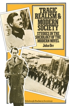 Paperback Tragic Realism and Modern Society: Studies in the Sociology of the Modern Novel Book