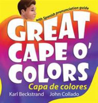 Great Cape o' Colors - Capa de colores: English-Spanish with Pronunciation Guide - Book #4 of the Careers for Kids