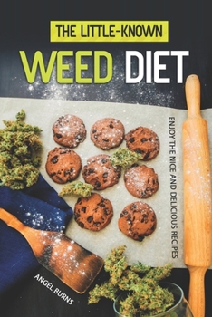 Paperback The Little-Known Weed Diet: Enjoy the Nice and Delicious Recipes Book