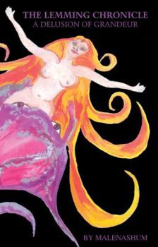 Paperback The Lemming Chronicle: A Delusion of Grandeur Book