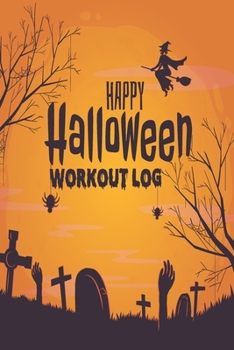 Paperback Halloween Workout log book & Fitness Journal: Halloween Gym workout log with daily and weekly pages Easily Tracks All Your Training with 120 pages - 6 Book