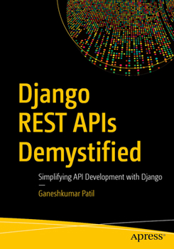Paperback Django Rest APIs Demystified: Simplifying API Development with Django Book