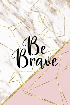 Be Brave: Origami Notebook Journal Composition Blank Lined Diary Notepad 120 Pages Paperback Pink Marble