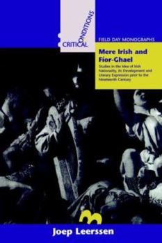 Paperback Mere Irish and Fior-Ghael: Studies in the Idea of Irish Nationality, Its Development and Literary Expression Prior to the Nineteenth Century Book