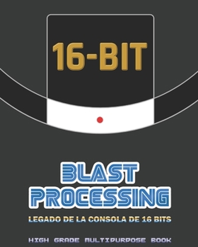 Paperback Blast Processing - Legado de la consola de 16 Bits - High Grade Multipurpose Book [Spanish] Book
