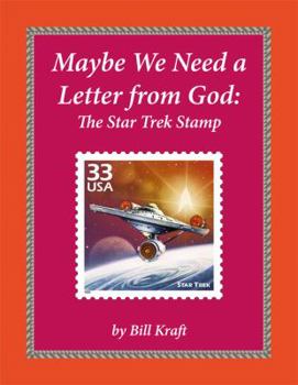 Paperback Maybe We Need a Letter from God: The Star Trek Stamp Book