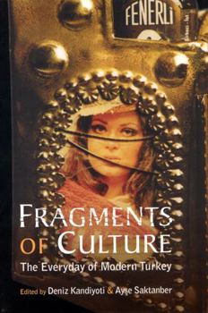 Paperback Fragments of Culture: The Everyday of Modern Turkey Book
