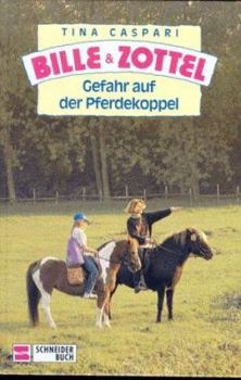 Hardcover Bille und Zottel, Bd.6, Gefahr auf der Pferdekoppel [German] Book