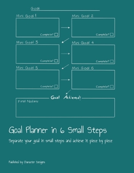 Paperback Goal Planner in 6 Small Steps: Separate your goal in small steps and achieve it piece by piece Book