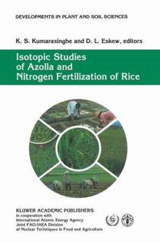 Hardcover Isotopic Studies of Azolla and Nitrogen Fertilization of Rice: Report of an Fao/Iaea/Sida Co-Ordinated Research Programme on Isotopic Studies of Nitro Book