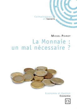Paperback La Monnaie: un mal nécessaire ? [French] Book