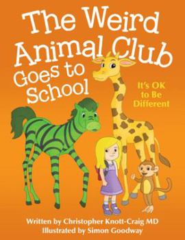 Paperback The Weird Animal Club Goes to School: Its Ok to Be Different Book