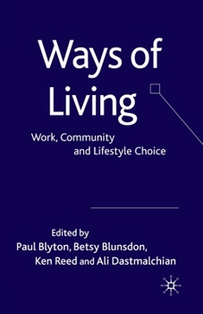 Paperback Ways of Living: Work, Community and Lifestyle Choice Book