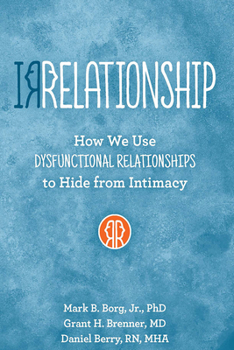 Paperback Irrelationship: How We Use Dysfunctional Relationships to Hide from Intimacy Book