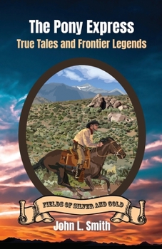 Paperback The Pony Express: True Tales and Frontier Legends Book