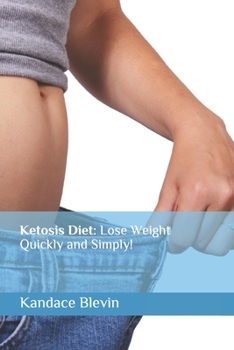Paperback Ketosis Diet: Lose Weight Quickly and Simply!: My Keto Journey & Road Map for You Book