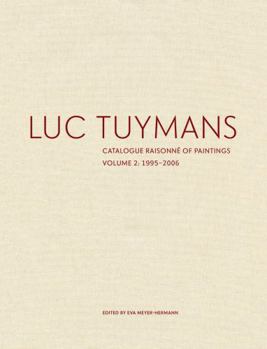 Hardcover Luc Tuymans Catalogue Raisonne of Paintings: Volume 2, 1995-2006 /anglais [French] Book