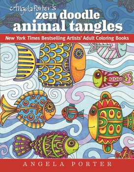 Paperback Angela Porter's Zen Doodle Animal Tangles: New York Times Bestselling Artists' Adult Coloring Books Book