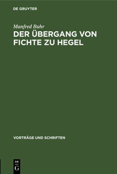 Hardcover Der Übergang Von Fichte Zu Hegel [German] Book